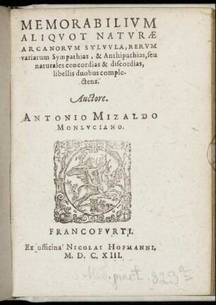 Memorabilium Aliquot Naturae Arcanorum Sylvula, Rerum variarum Sympathias & Antipathias ...