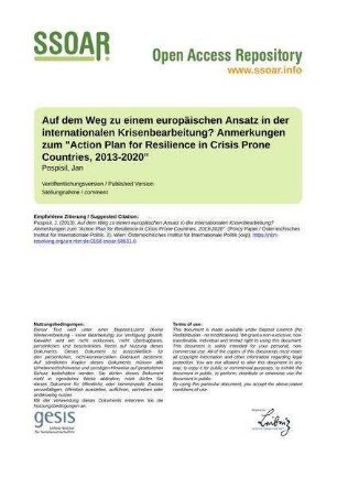Auf dem Weg zu einem europäischen Ansatz in der internationalen Krisenbearbeitung? Anmerkungen zum "Action Plan for Resilience in Crisis Prone Countries, 2013-2020"