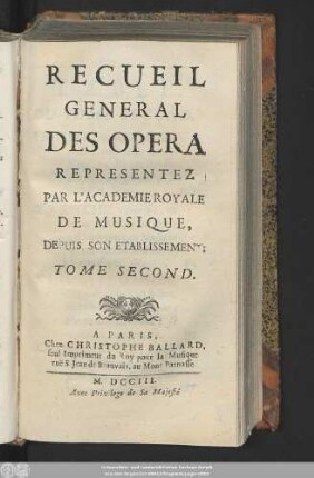 2.1703: Recueil général des opéra, représentés par l'Académie Royale de Musique, depuis son établissement