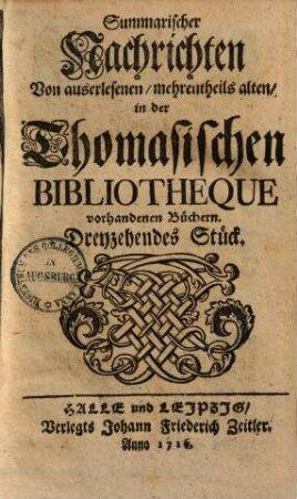 Summarische Nachrichten von auserlesenen, mehrentheils alten, in der Thomasischen Bibliothèque vorhandenen Büchern, 24
