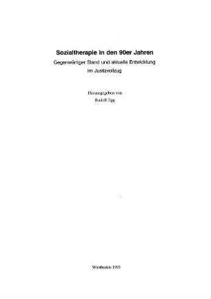 Sozialtherapie in den 90er Jahren : Gegenwärtiger Stand und aktuelle Entwicklung im Justizvollzug