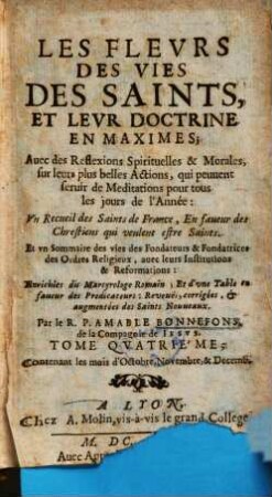 Les fleurs des vies des Saints, et leur doctrine en maximes : avec des reflexions spirituelles & morales ..., 4