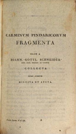 Pindari Carmina. Volvmen III, Carminvm Pindaricorvm Fragmenta Et Godofredi Hermanni Commentatio De Metris Pindari
