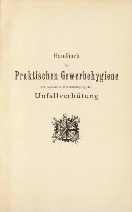 Handbuch der praktischen Gewerbehygiene : mit besonderer Berücksichtigung der Unfallverhütung
