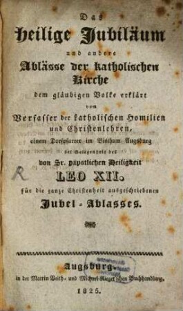 Das heilige Jubiläum und andere Ablässe der katholischen Kirche