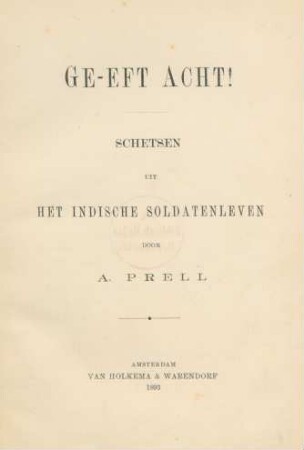 Ge-eft acht! : Schetsen uit het Indische soldatenleven