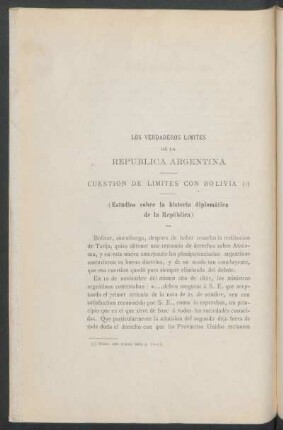 Los verdaderos límites de la República Argentina : Cuestión de límites con Bolivia. (Estudios sobre la historia diplomática de la República)