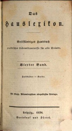 Das Hauslexikon : vollständiges Handbuch praktischer Lebenskenntnisse für alle Stände. 4, Halbbäder - Kreide