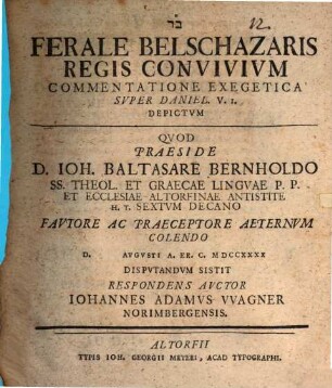 Ferale Belschazaris regis convivium commentatione exegetica super Daniel V, 1. depictum