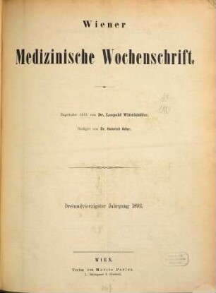 Wiener medizinische Wochenschrift : WMW ; international medical journal. 43. 1893