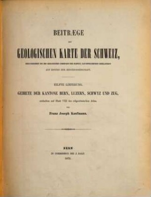 Beiträge zur geologischen Karte der Schweiz = Matériaux pour la carte géologique de la Suisse = Materiali per la carta geologica della Svizzera. 11, 11. 1872