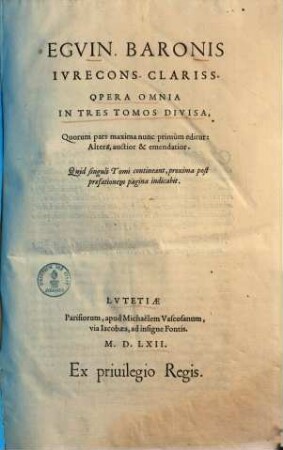 Eguin. Baronis ... Opera omnia : in tres tomos divisa. 1