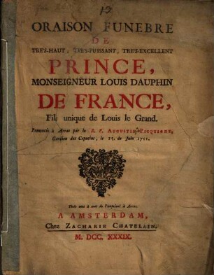 Oraison fun. de Trés Haut Prince, Monseigneur Louis, Dauphin de France, fils unique de Louis le Grand