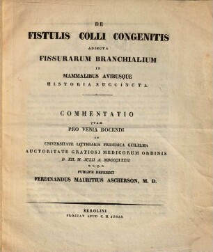De fistulis colli congenitis, adiecta fissurarum branchialium in mammalibus avibusque historia succincta : commentatio pro venia docendi