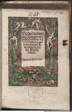 Sequẽtiarum luculẽta interpretatio: nedũ scholasticis sed et ecclesiasticis cognitu necessaria: [pro] Joan. Adelphũ physicũ Argẽtiñ. collecta.(Hymni de tempore et de sanctis: in eã formã qua a suis autoribus scripti sunt denuo redacti:et [s]m legem carminis diligẽter emendati at[que] interpretati.)[v. (Jacobus Uuym. Sletstatinus ... )]