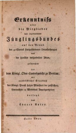 Erkenntniß wider die Mitglieder des sogenannten Jünglings bundes : auf dem Grund der zu Cöpnik stattgefundenen Untersuchungen und Akten