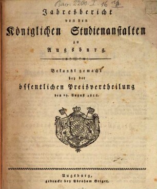 Jahresbericht von den Königlichen Studien-Anstalten zu Augsburg : bekannt gemacht bey der öffentlichen Preisvertheilung ... 1816