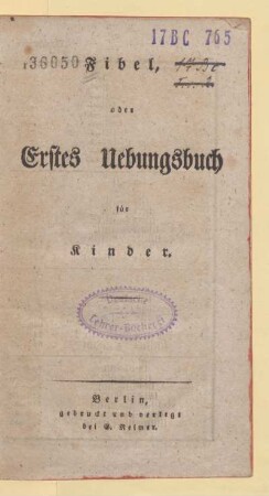 Fibel, oder Erstes Uebungsbuch für Kinder