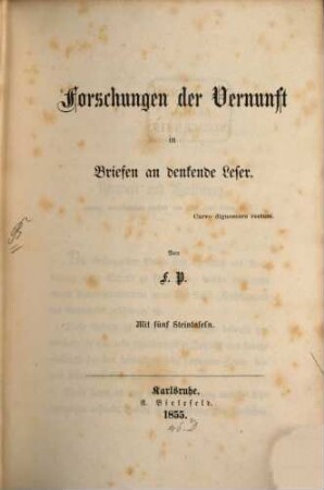 Forschungen der Vernunft in Briefen an denkende Leser : Von F. P. Mit 5 Steintafeln