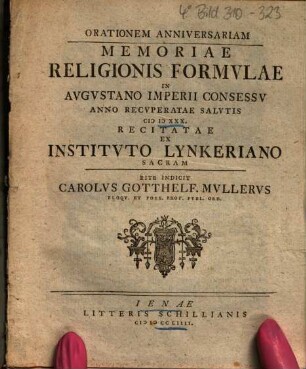 Orationem Anniversariam Memoriae Religionis Formvlae In Avgvstano Imperii Consessv Anno Recvperatae Salvtis M D XXX. Recitatae Ex Institvto Lynkeriano Sacram