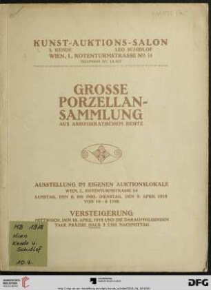 Grosse Porzellansammlung aus aristokratischem Besitz : Versteigerung: Mittwoch, den 10. April 1918 und die darauffolgenden Tage