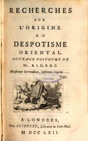 Recherches Sur L'Origine Du Despotisme Oriental Et Des