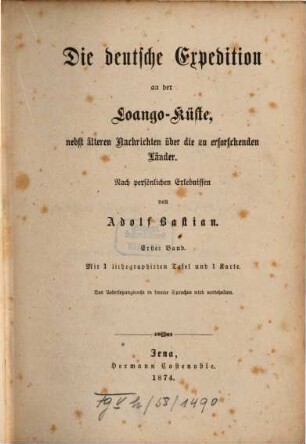 Die deutsche Expedition an der Loango-Küste, nebst älteren Nachrichten über die zu erforschenden Länder : nach persönlichen Erlebnissen, 1