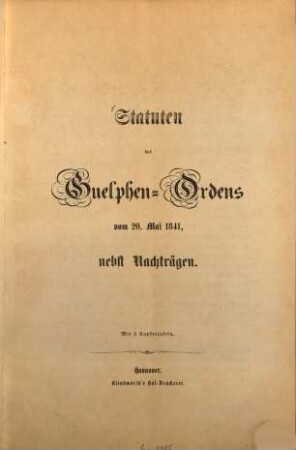 Statuten des Guelphen-Ordens vom 20. Mai 1841, nebst Nachträgen : Mit 5 Kupfertafeln