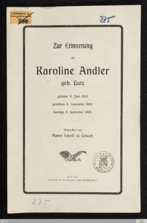 Zur Erinnerung an Karoline Andler geb. Lutz : geboren 9. Juni 1845, gestorben 6. September 1908, beerdigt 9. September 1908