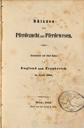 Skizzen über Pferdezucht und Pferdewesen : gesammelt auf einer Reise in England und Frankreich im Jahre 1852