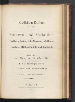 5: Münzen und Medaillen von Freiburg (Schweiz), Schaffhausen, Solothurn, sowie von Constanz, Mülhausen i.E. und Rottweil : Auction am Dienstag, 19. März 1901 .... in Frankfurt a. M.