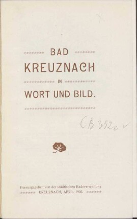 Bad Kreuznach in Wort und Bild : [für die Teilnehmer an dem Allgemeinen Deutschen Genossenschaftstag von 1902]