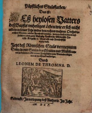 Päpstliches Stülsfarben : d.i. des heillosen Vatters deß bapts unheiliges Leben