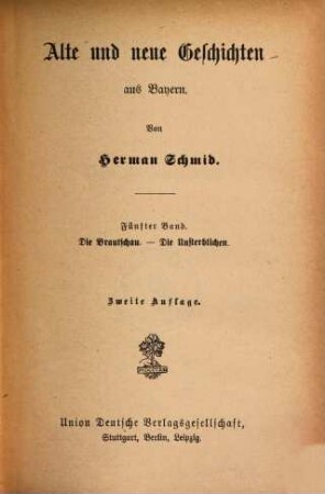 Alte und neue Geschichten aus Baiern, 5.. Die Brautschau. Die Unsterblichen