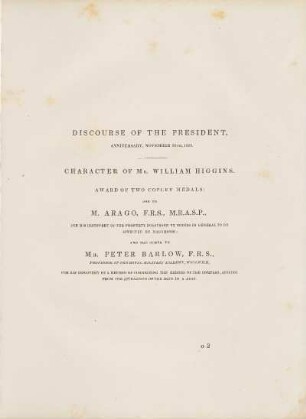 [VI.] Discourse of the president, ... Character of Mr. William Higgins. Award of two Copley Medals; to M. Arago, F.R.S., and Mr. Peter Barlow, F.R.S.
