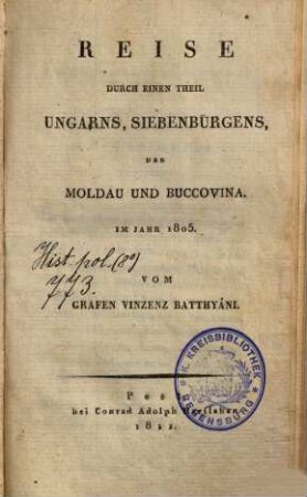Reise durch einen Theil Ungarns, Siebenbürgens, der Moldau und Buccovina : im Jahr 1805