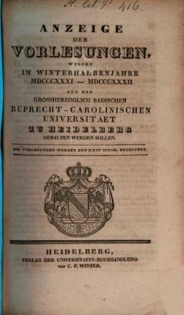 Anzeige der Vorlesungen der Badischen Ruprecht-Karls-Universität zu Heidelberg. 1831/32. WH.
