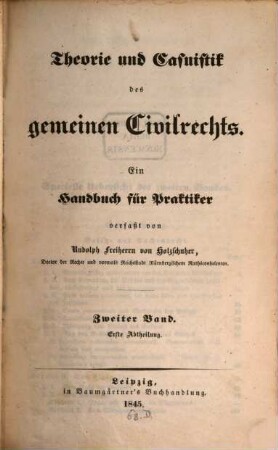 Theorie und Casuistik des gemeinen Civilrechts : e. Handbuch für Praktiker. 2,1