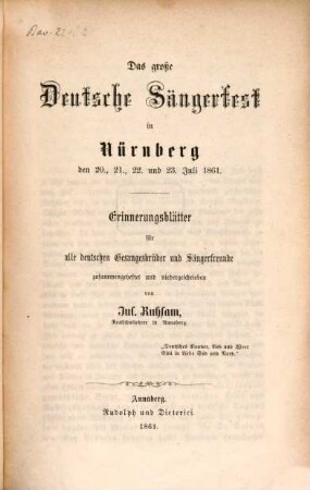 Das große Deutsche Sängerfest in Nürnberg den 20., 21., 22. und 23. Juli 1861 : Erinnerungsblätter für alle deutschen Gesangesbrüder und Sängerfreunde
