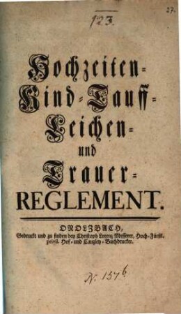 Hochzeiten- Kind- Tauff- Leichen- und Trauer-Reglement