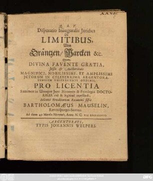 Disputatio Inauguralis Iuridica De Limitibus : Von Gräntzen/ Marcken &c.