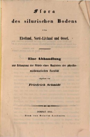 Flora des silurischen Bodens von Ehstland, Nord-Livland und Oesel : eine Abhandlung zu Erlangung der Würde eines Magisters der physiko-mathematischen Facultät