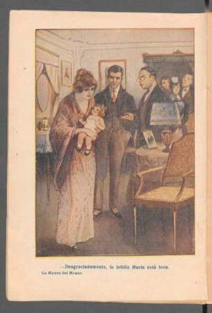 - Desgraciadamente, la infeliz María está loca. - [Ilustración]