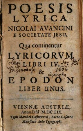 Poesis Lyrica Nicolai Avancini E Societate Jesu : Qua continentur Lyricorum Libri IV. & Epodon Liber Unus