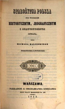 Starożytna Polska pod względem historycznym, jeograficznym i statystycznym opisana. 1