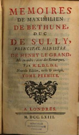 Memoires De Maximilien De Bethune, Duc De Sully, Principal Ministre De Henry Le Grand. 1