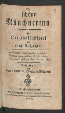 Die schöne Münchnerinn : Ein Originallustspiel von fünf Aufzügen. Aufgeführt auf dem Churfürstl. Theater zu München
