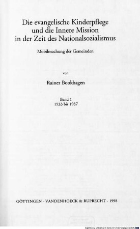 Die evangelische Kinderpflege und die Innere Mission in der Zeit des Nationalsozialismus : Mobilmachung der Gemeinden. 1, 1933 bis 1937