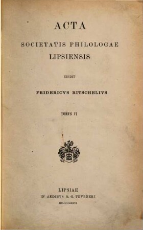 Acta Societatis Philologae Lipsiensis. 6