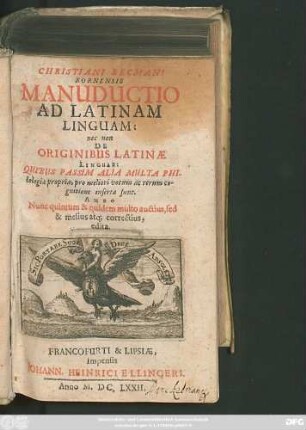 Christiani Becmani Bornensis Manuductio Ad Latinam Linguam: nec non De Originibus Latinae Linguae : Quibus Passim Alia Multa Philologiae propria, pro meliori vocum ac rerum cognitione inserta sunt